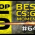 TOP5 Best CSGO Moments #64
