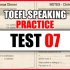 TOEFL Speaking Practice Test 7