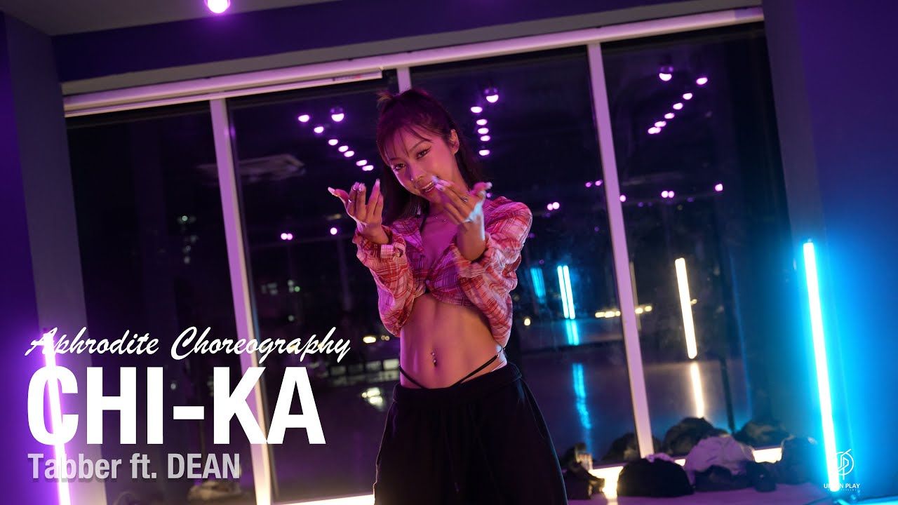 Chi - Ka - Tabber ft. DEAN | Aphrodite 编舞