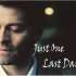 【Destiel】【SPN】Just One Last Dance - 剧情向MV（高虐，BE慎入）Dean/Casti