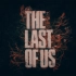 最后生还者 The last of us 片头 4K