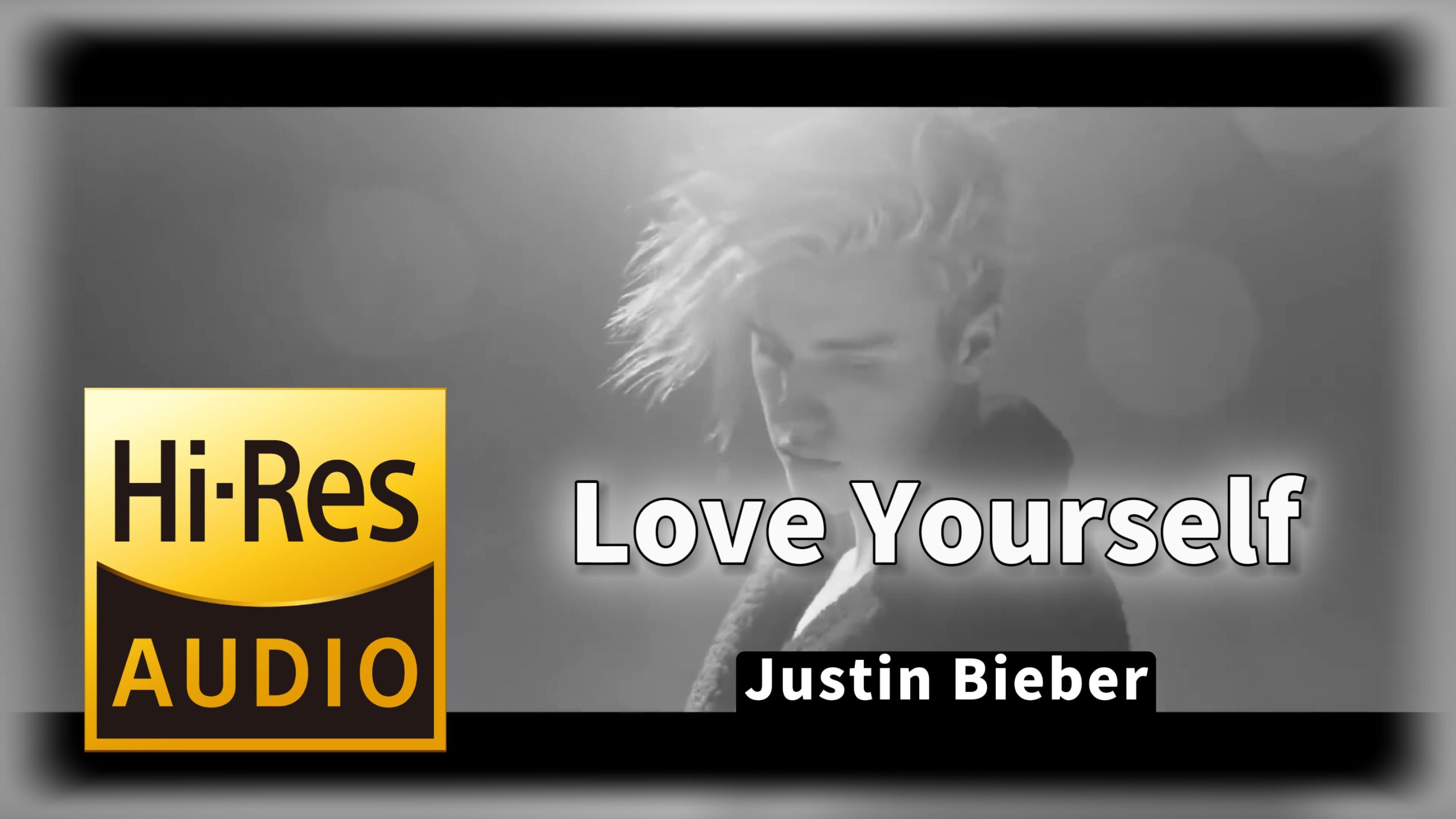【𝐇𝐢-𝐑𝐞𝐬无损音质】｜《Love Yourself》- Justin Bieber -‘𝙈𝙑视听’