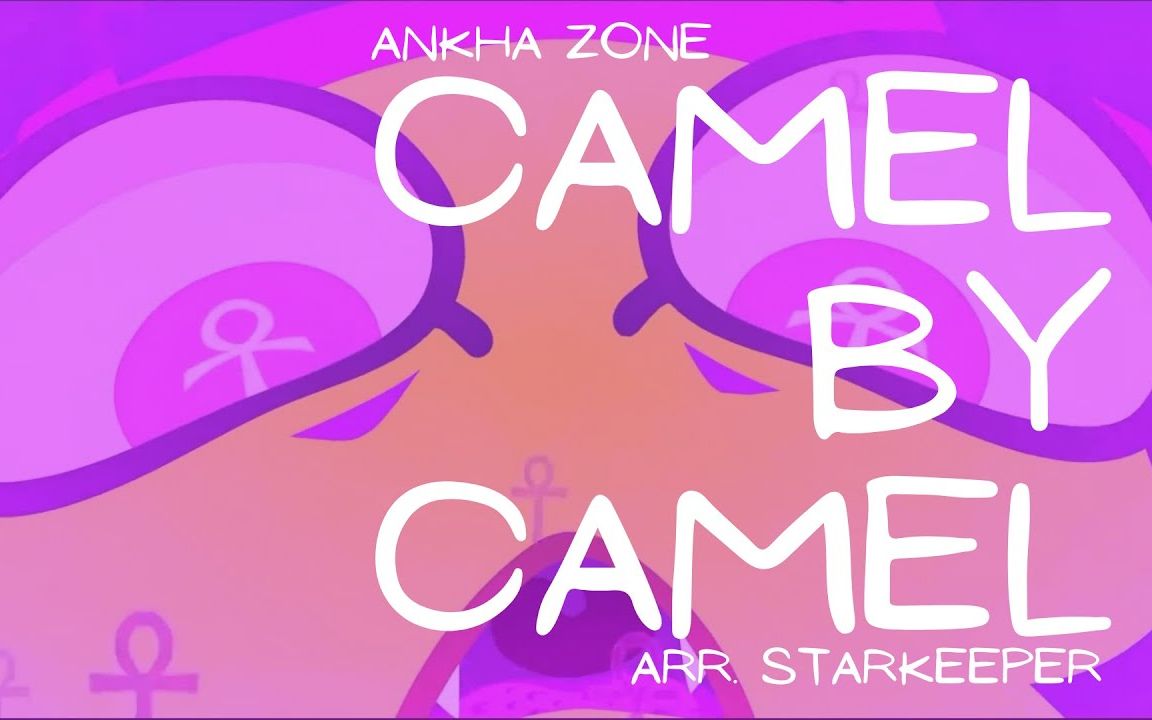 *转载*：Camel By Camel (vocal Version) —— Sandy Marton【Ankha (by Zone ...