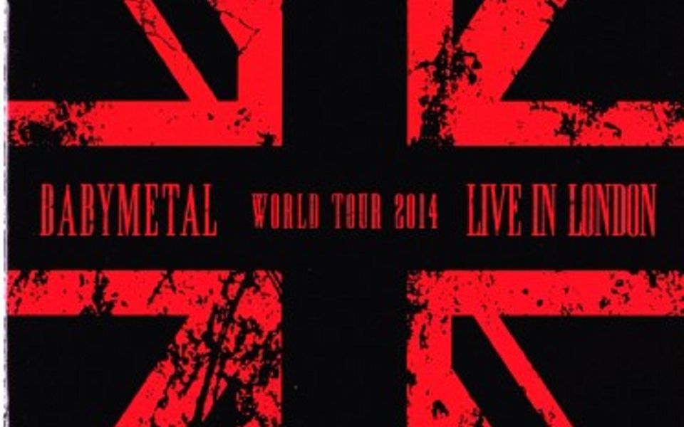 蓝光版 Babymetal宝钢 - Live in London - Babymetal world tour 2014_哔哩哔哩_bilibili