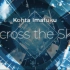 【BOF:ET】Kohta Imafuku - Across the Sky