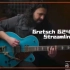 Gretsch G2410TG Streamliner电吉他弹奏展示