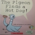 The Pigeon Finds a Hot Dog! 睡前故事，英文绘本