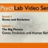 【心理学】《MyPsychLab》E04S01：基因，演化与人类行为【中英字幕】