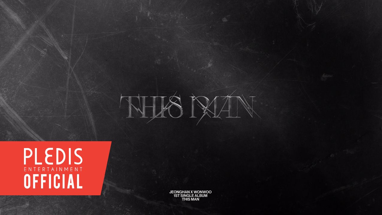 JEONGHAN X WONWOO 1ST SINGLE ALBUM 'THIS MAN' 𝐒𝐨𝐮𝐧𝐝𝐭𝐫𝐚𝐜𝐤 𝐅𝐢𝐥𝐦