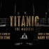 【自制中英字幕】音乐剧 泰坦尼克号 Titanic The Musical (2023)