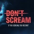 【不要尖叫】4K 最高画质 全流程通关攻略 真实画质伪纪录片恐怖游戏 - DON'T SCREAM