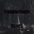 BONES-TroubleYouth