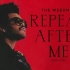 The Weeknd的《Repeat After Me》超级扩展混音