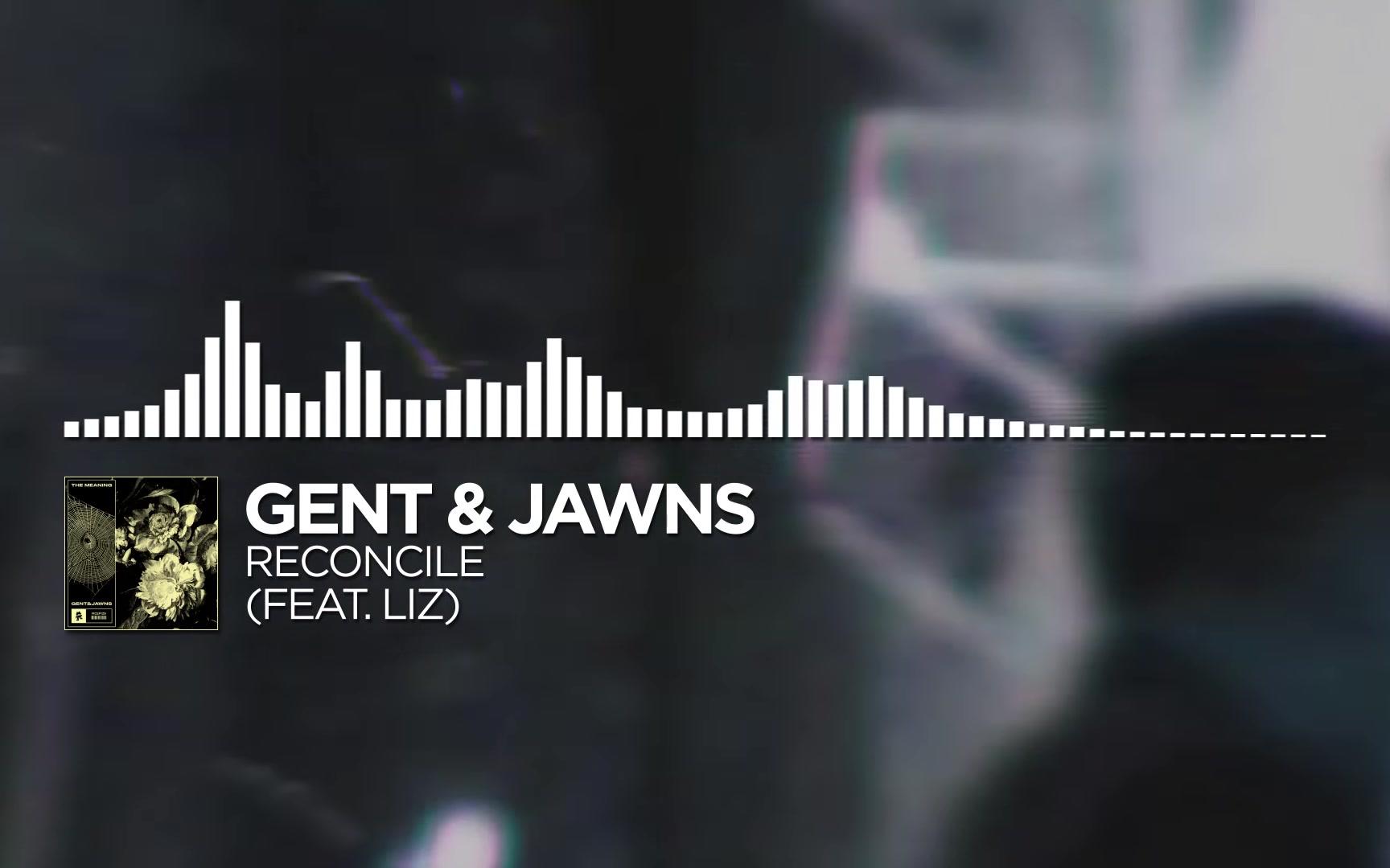 [future bass] gent & jawns - reconcile (feat. liz