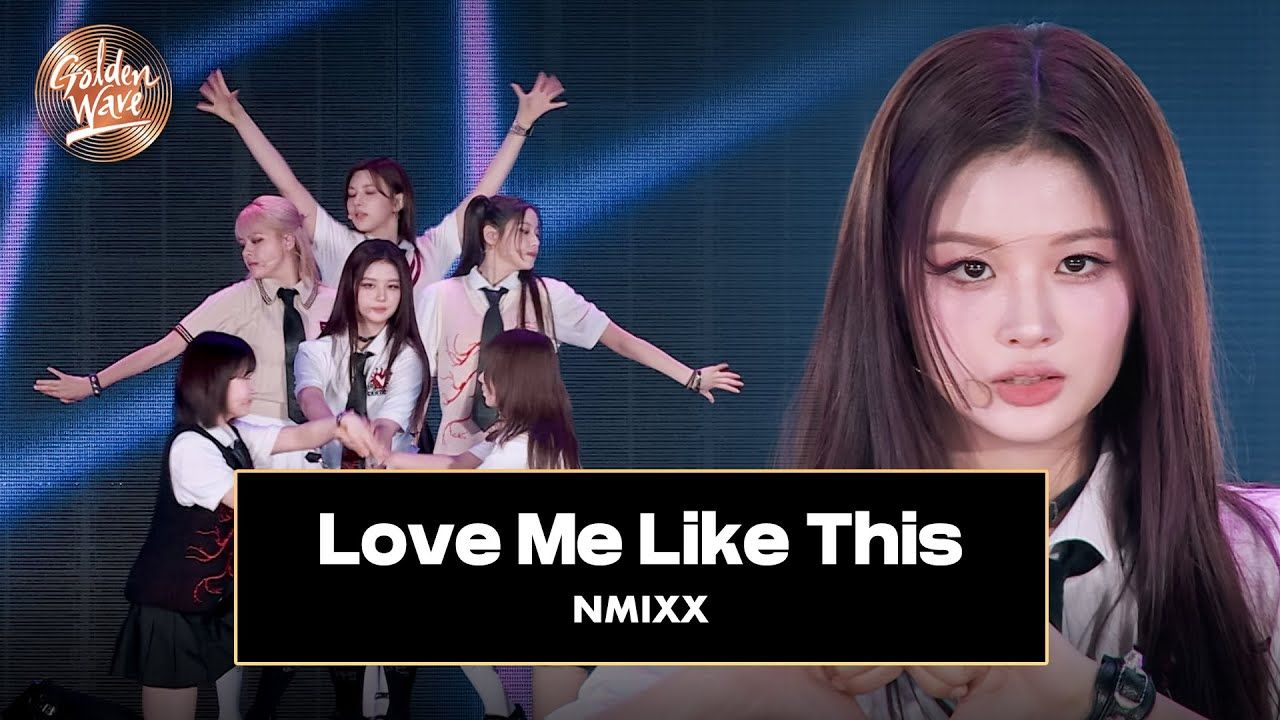【4K】NMIXX - Love Me Like This MV + 超清打歌舞台合集 (更新至240504 金唱片)