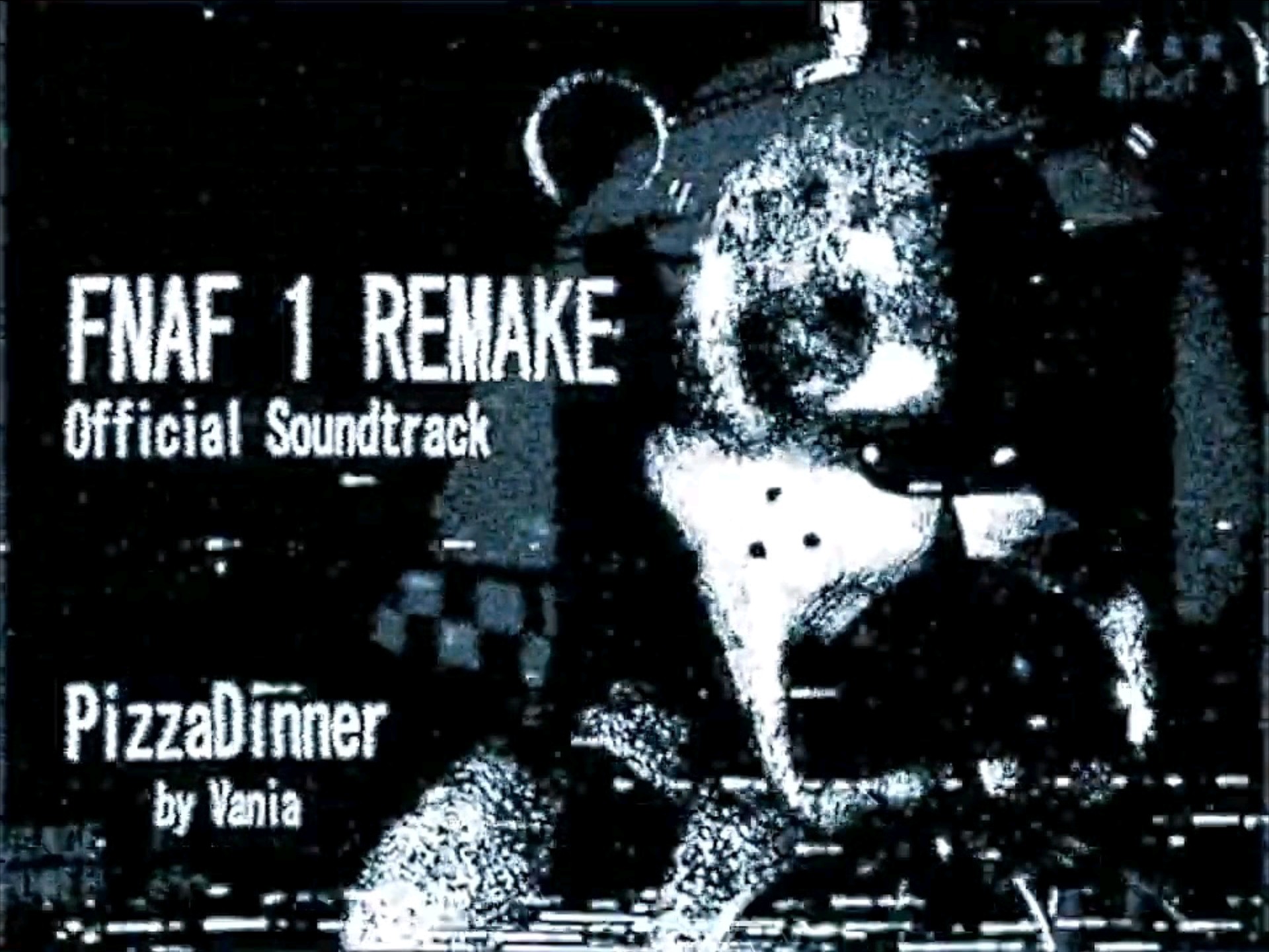 [FNAF同人原声带] FNAF 1 “重制”版 OST - “披萨晚宴”/PIZZA DINNER (1-5夜&自定义夜背景音乐)