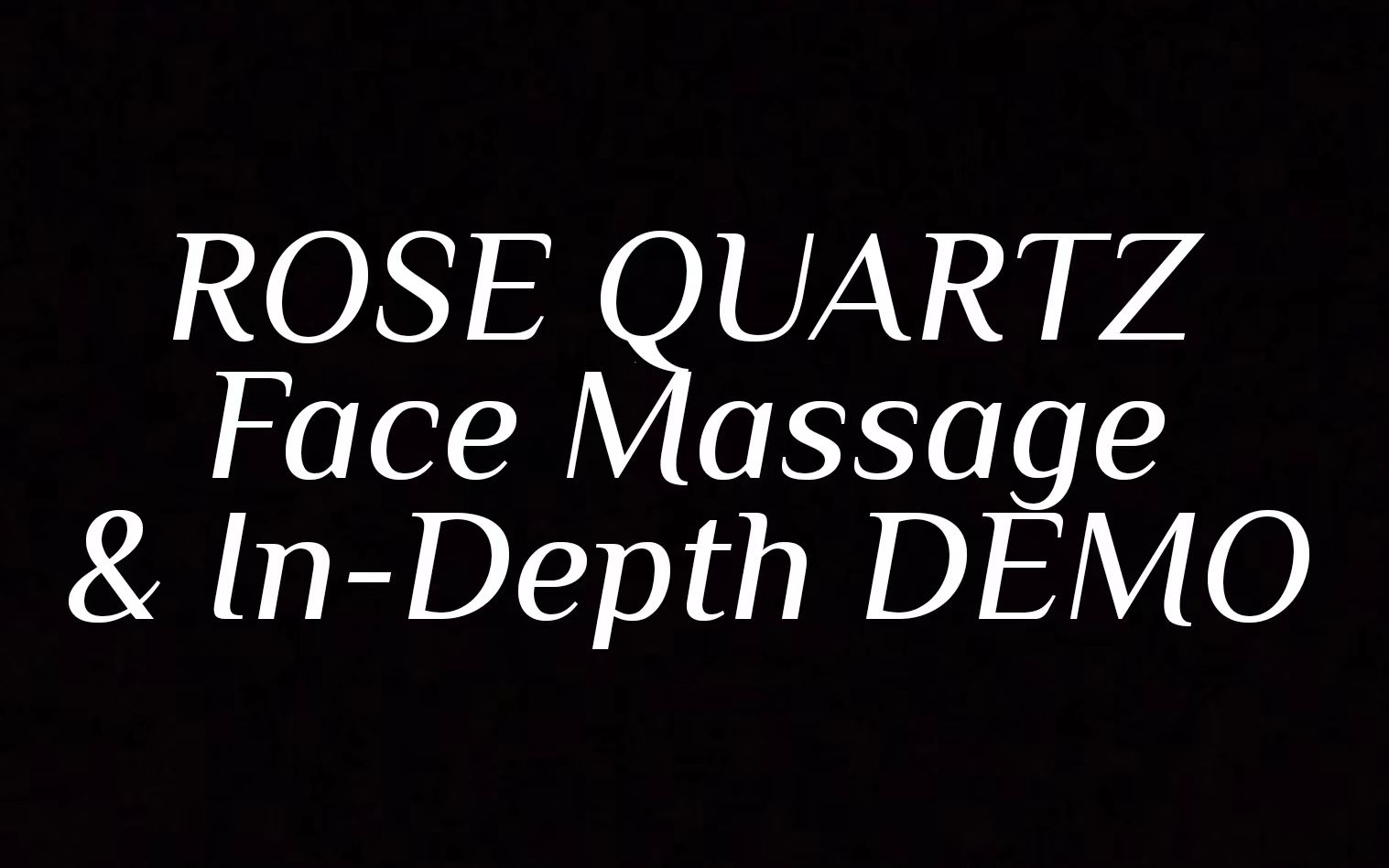 【自用】ROSE QUARTZ Face Massage & In-Depth DEMO