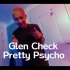 MV【Glen Check】Pretty Psycho | 独立音乐 | 韩国独立乐队