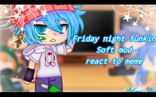 Friday night funkin Soft MOD反应原版/MEME