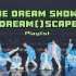 [PLAYLIST歌单] NCT DREAM 梦秀3歌曲合集/歌单 THE DREAM SHOW 3 PLAYLIST?