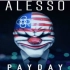 Alesso - PAYDAY