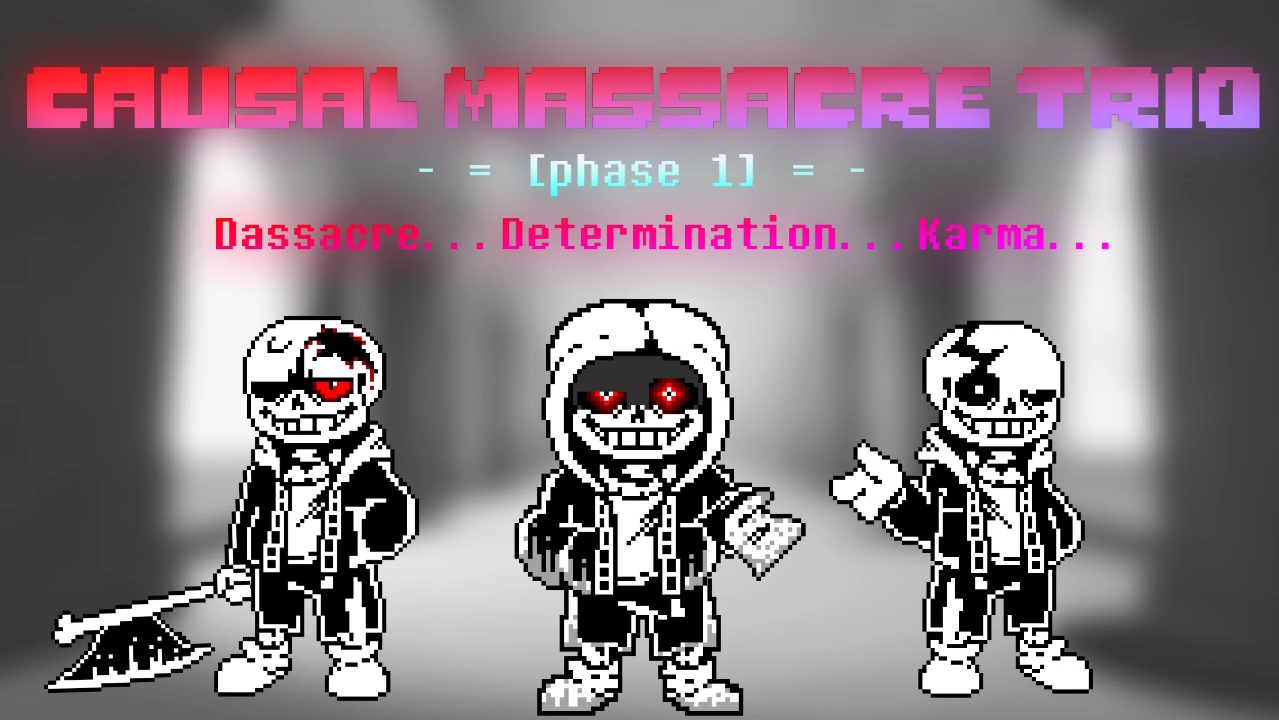 ［国人三审］Causal massacre trio/三重因屠终焉 第一阶段Dassacre..Determination..Karma../业屠未止 未完成版