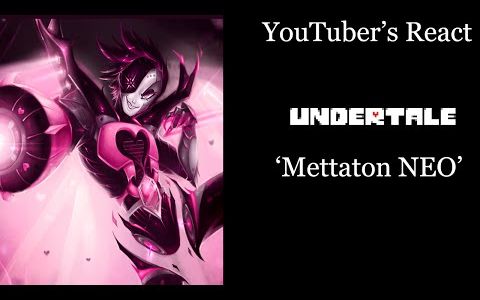 [搬运]undertale传说之下youtube实况主们面对mettaton neo时的反应