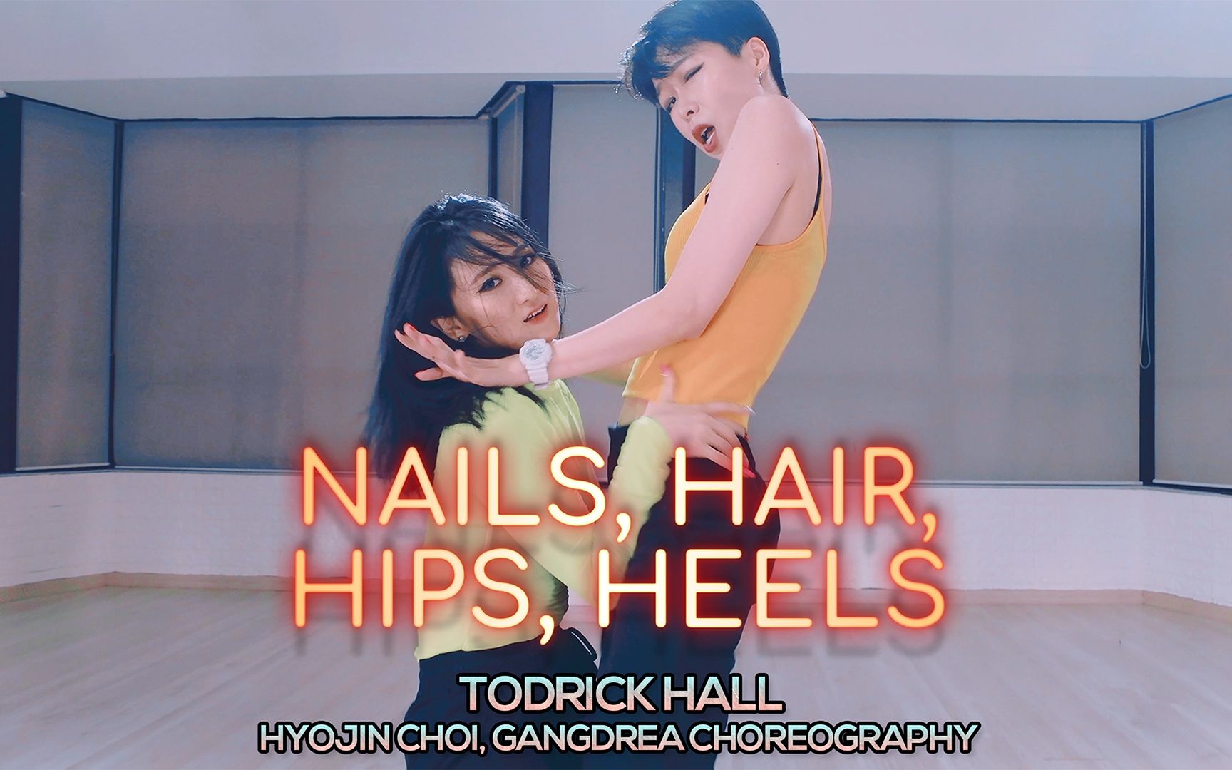 Nataraja Academy] Todrick Hall - Nails,Hair,Hips,Heels :  Hyojin,Gangdrea编舞-哔哩哔哩