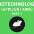生物技术应用1 Applications of Biotechnology - Part 1