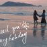 I need you every holiday【旅拍MV】