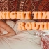 【Freyahaley】晚间日常 MY NIGHT TIME ROUTINE
