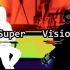 【作业短片】Super Vision