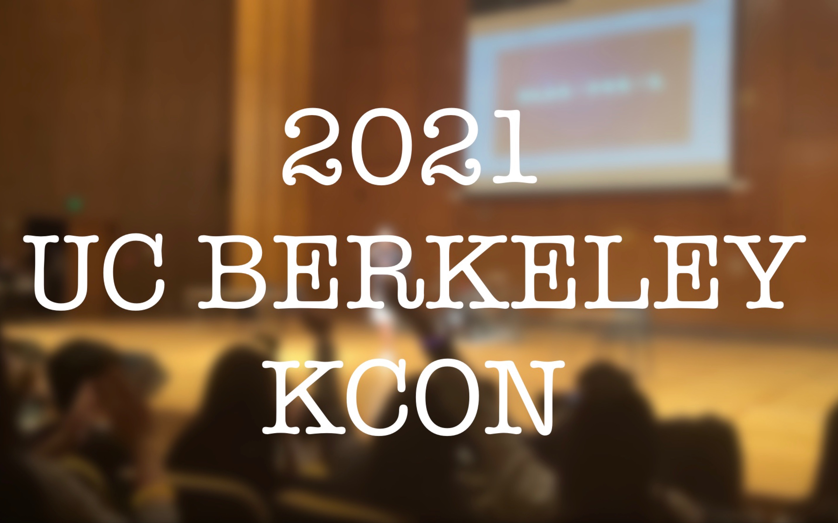 2021 KCON 决赛｜《很久很久》｜加州大学伯克利分校｜UC Berkeley