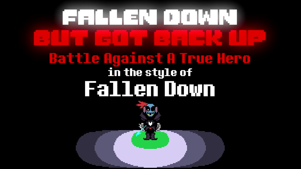 but got back up - fallen down风格的battle against a true hero