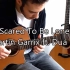 【GM指弹Solo】Scared To Be Lonely - Martin Garrix & Dua Lipa （No