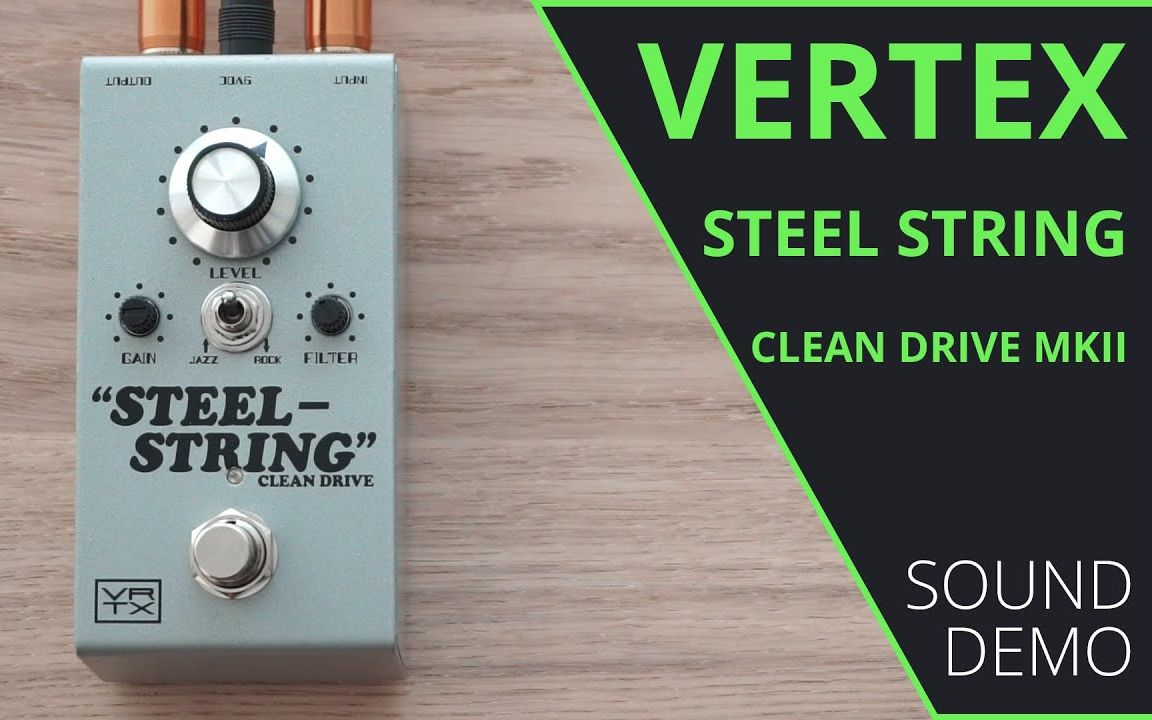 Vertex Steel String Clean Drive MKII无废话音色试听-哔哩哔哩