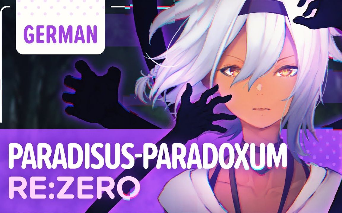 德语翻唱selphius Re Zero Paradisus Paradoxum German Ver Selphius 哔哩哔哩 Bilibili