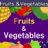 Fruits & Vegetables 水果和蔬菜— 动画学英语单词（中英字幕）儿童启蒙 英语启蒙