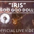 【Live】摇滚乐经典之作Iris-Goo Goo Dolls现场版