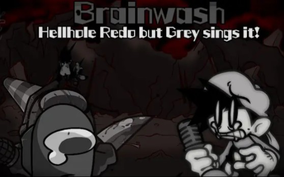 Brainwash / Hellhole Redo but Grey sings it! (FNF Cover)