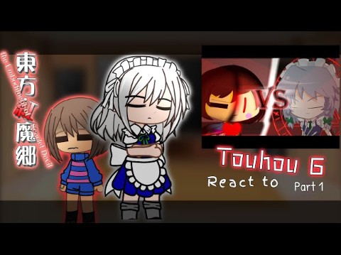 Touhou 6 react to Frisk(Chara) vs Sakuya「Part 1/2」
