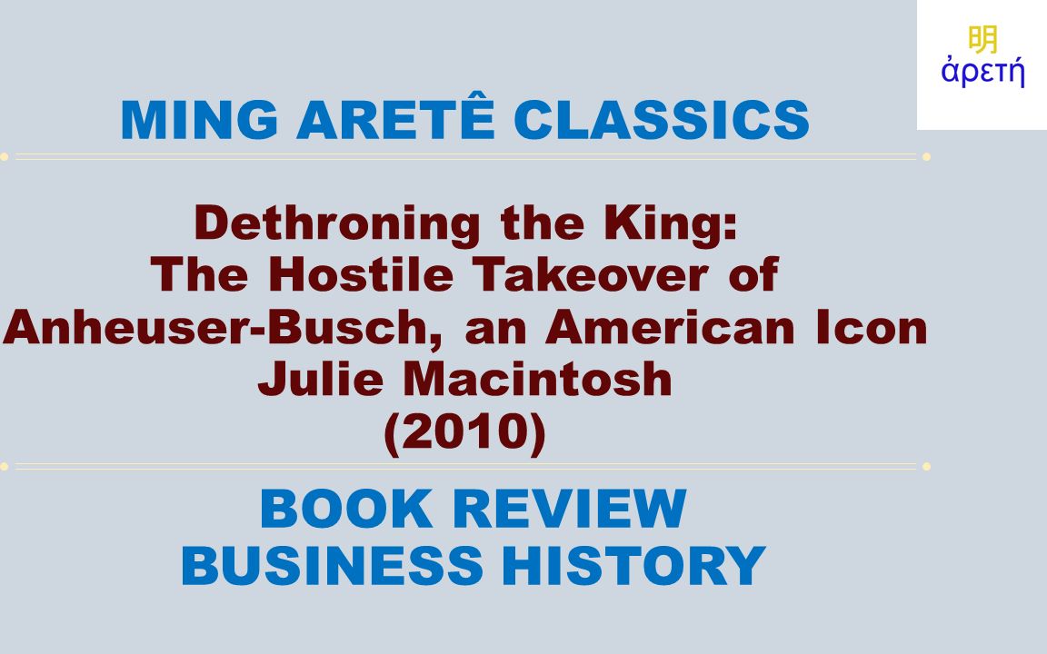 dethroning the king: the hostile takeover of anheuser-busch, an