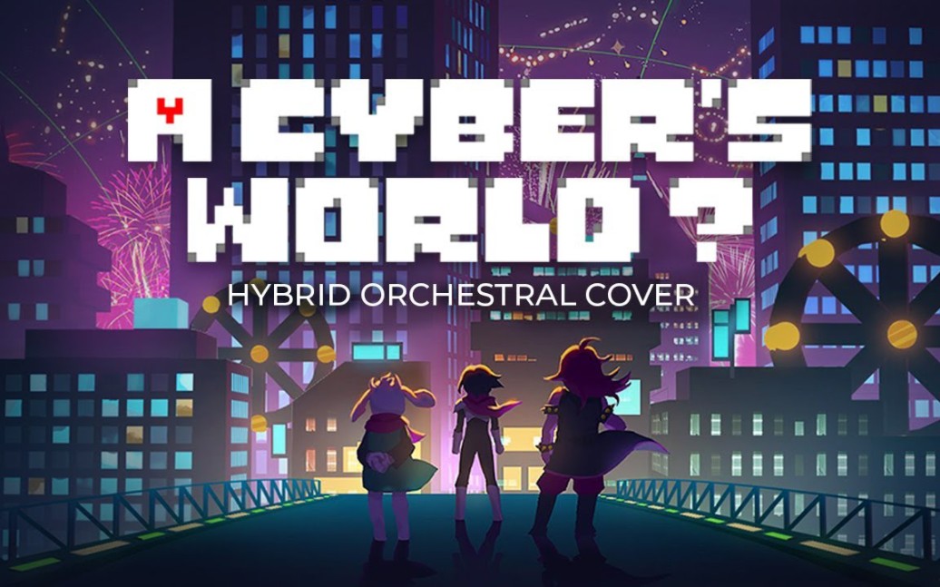 【Deltarune Chapter 2】A Cyber's World (Hybrid Orchestral Cover)