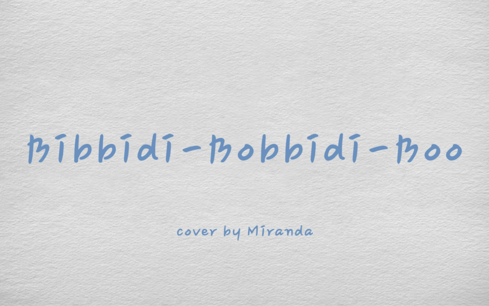 Bibbidi- Bobbidi-Boo｜cover By Miranda_哔哩哔哩_bilibili