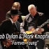 Bob Dylan & Mark Knopfler - Forever Young (2011) 中英字幕