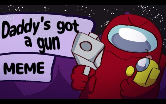 [转载]I Rodamrix I Daddy's got a gun I Among Us Animation meme I