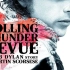 滚雷巡演：鲍勃·迪伦传奇 Rolling Thunder Revue: A Bob Dylan Story by Mar