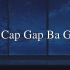 DJMuchY - Ke Cap Gap Ba Gia【動態歌詞/pīn yīn gē cí】