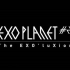 【EXO】【超清蓝光】EXO PLANET #2 ‐The EXO'luXion 巨蛋演唱会