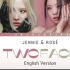 JENNIE & ROSE 合作弃曲 demoTwo Faced (Studio Version)英语完整版